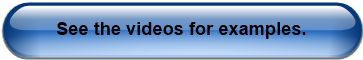 See the videos for examples.